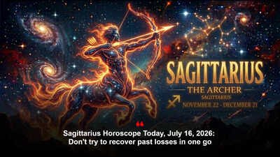 Sagittarius Horoscope Today, July 16, 2026: Don’t try to recover past losses in one go